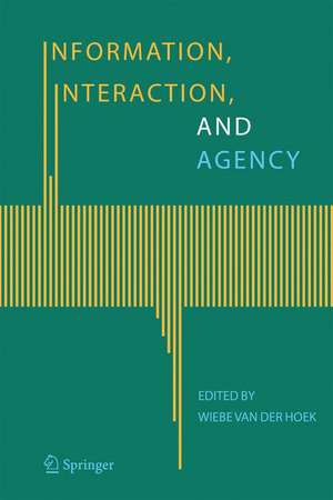 Information, Interaction, and Agency de Wiebe van der Hoek