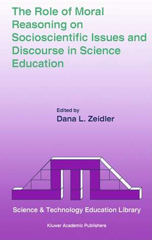 The Role of Moral Reasoning on Socioscientific Issues and Discourse in Science Education de Dana L. Zeidler