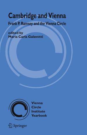 Cambridge and Vienna: Frank P. Ramsey and the Vienna Circle de Maria C. Galavotti