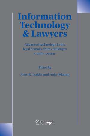 Information Technology and Lawyers: Advanced Technology in the Legal Domain, from Challenges to Daily Routine de Arno R. Lodder