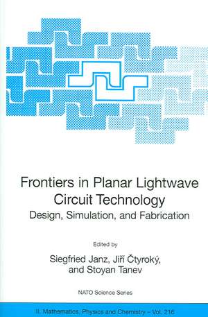 Frontiers in Planar Lightwave Circuit Technology: Design, Simulation, and Fabrication de Siegfried Janz