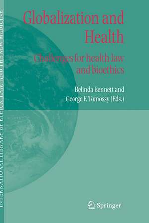 Globalization and Health: Challenges for health law and bioethics de Belinda Bennett