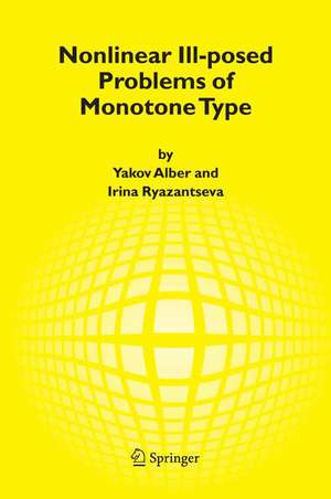 Nonlinear Ill-posed Problems of Monotone Type de Yakov Alber