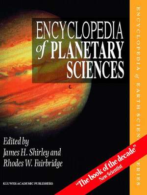 Encyclopedia of Planetary Sciences de J.H. Shirley