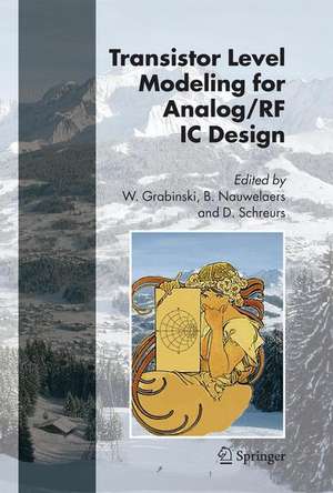 Transistor Level Modeling for Analog/RF IC Design de Wladyslaw Grabinski