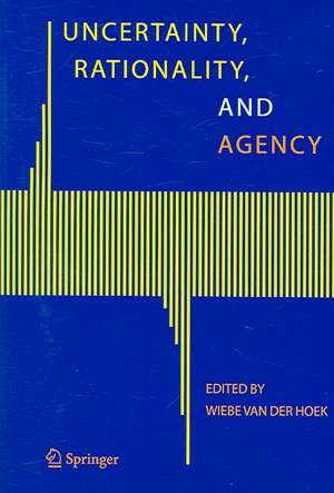 Uncertainty, Rationality, and Agency de Wiebe van der Hoek