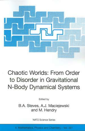 Chaotic Worlds: from Order to Disorder in Gravitational N-Body Dynamical Systems de B.A. Steves