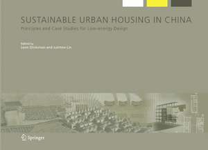 Sustainable Urban Housing in China: Principles and Case Studies for Low-Energy Design de Leon Glicksman