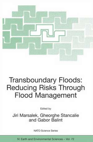 Transboundary Floods: Reducing Risks Through Flood Management de Jiri Marsalek