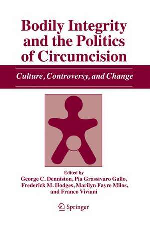 Bodily Integrity and the Politics of Circumcision: Culture, Controversy, and Change de George C. Denniston