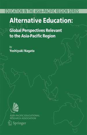 Alternative Education: Global Perspectives Relevant to the Asia-Pacific Region de Yoshiyuki Nagata