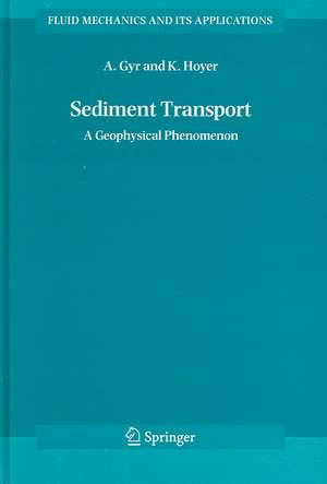 Sediment Transport: A Geophysical Phenomenon de Albert Gyr