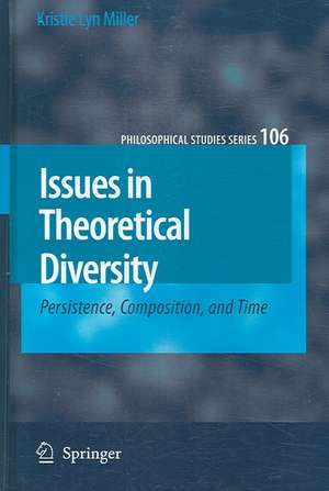 Issues in Theoretical Diversity: Persistence, Composition, and Time de Kristie Lyn Miller