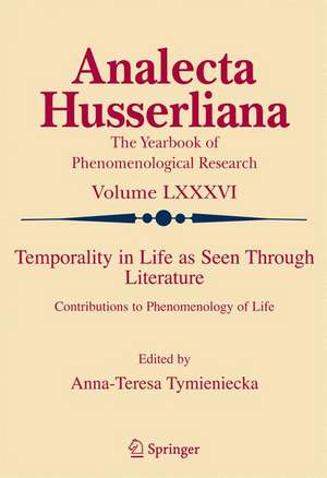 Temporality in Life As Seen Through Literature: Contributions to Phenomenology of Life de Anna-Teresa Tymieniecka