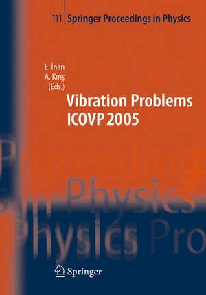 The Seventh International Conference on Vibration Problems ICOVP 2005: 05-09 September 2005, Istanbul, Turkey de Esin Inan