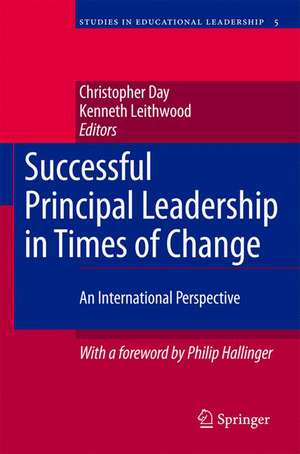 Successful Principal Leadership in Times of Change: An International Perspective de Christopher Day