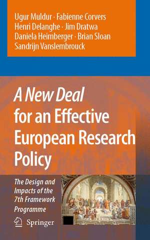 A New Deal for an Effective European Research Policy: The Design and Impacts of the 7th Framework Programme de Ugur Muldur