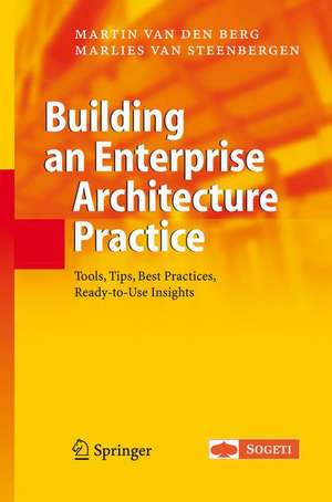 Building an Enterprise Architecture Practice: Tools, Tips, Best Practices, Ready-to-Use Insights de Martin van den Berg