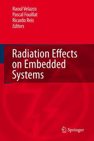 Radiation Effects on Embedded Systems de Raoul Velazco