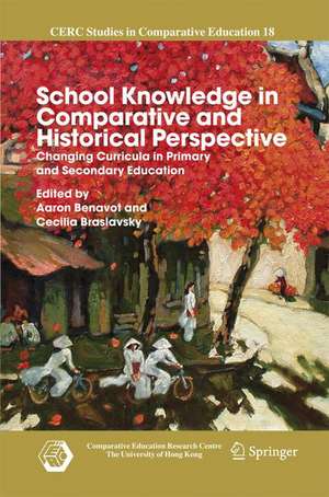 School Knowledge in Comparative and Historical Perspective: Changing Curricula in Primary and Secondary Education de Aaron Benavot