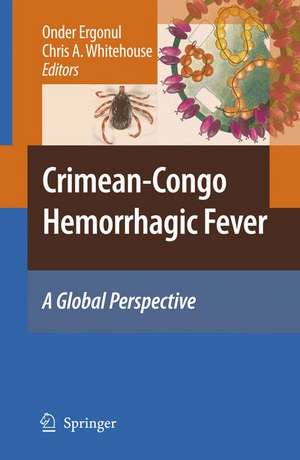 Crimean-Congo Hemorrhagic Fever: A Global Perspective de Onder Ergonul