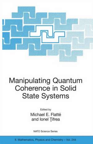 Manipulating Quantum Coherence in Solid State Systems de Michael E. Flatté