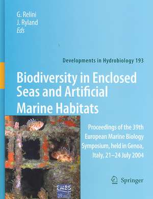 Biodiversity in Enclosed Seas and Artificial Marine Habitats: Proceedings of the 39th European Marine Biology Symposium, held in Genoa, Italy, 21-24 July 2004 de G. Relini