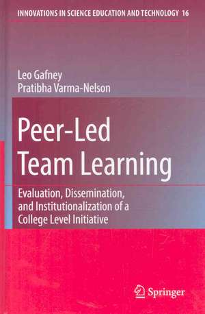 Peer-Led Team Learning: Evaluation, Dissemination, and Institutionalization of a College Level Initiative de Leo Gafney