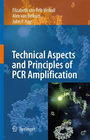 Principles and Technical Aspects of PCR Amplification de Elizabeth van Pelt-Verkuil