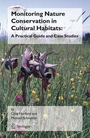 Monitoring Nature Conservation in Cultural Habitats:: A Practical Guide and Case Studies de Clive Hurford