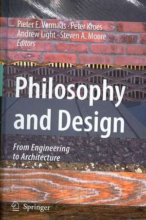 Philosophy and Design: From Engineering to Architecture de Pieter E. Vermaas