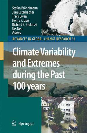 Climate Variability and Extremes during the Past 100 years de Stefan Brönnimann