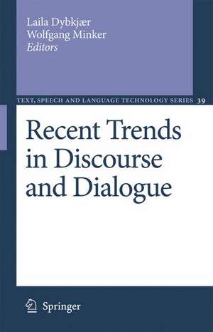 Recent Trends in Discourse and Dialogue de Laila Dybkjær