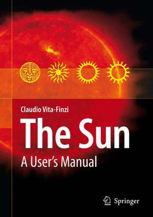 The Sun: A User's Manual de Claudio Vita-Finzi