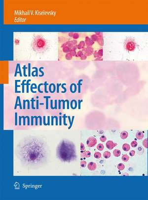 Atlas Effectors of Anti-Tumor Immunity de Mikhail V. Kiselevsky