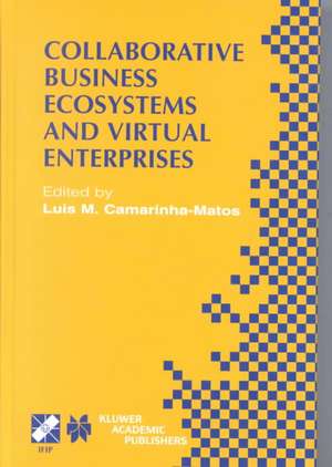 Collaborative Business Ecosystems and Virtual Enterprises de Luis M Camarinha-Matos