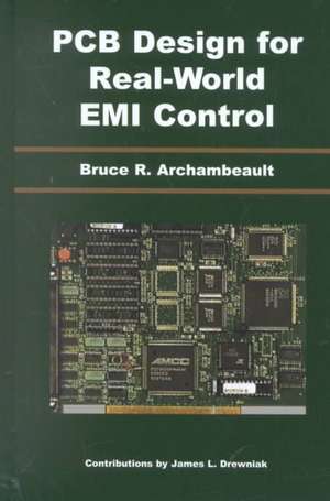 PCB Design for Real-World EMI Control de Bruce R. Archambeault