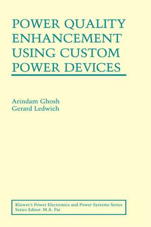 Power Quality Enhancement Using Custom Power Devices de Arindam Ghosh