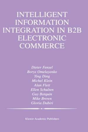 Intelligent Information Integration in B2B Electronic Commerce de Borys Omelayenko