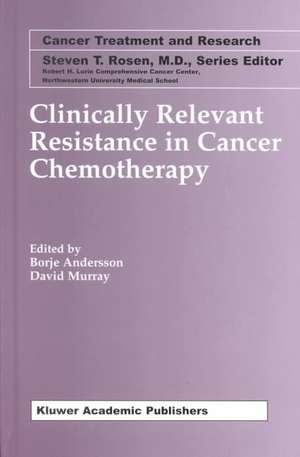 Clinically Relevant Resistance in Cancer Chemotherapy de Borje Andersson