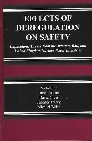 Effects of Deregulation on Safety: Implications Drawn from the Aviation, Rail, and United Kingdom Nuclear Power Industries de Vicki Bier