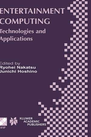 Entertainment Computing: Technologies and Application de Ryohei Nakatsu