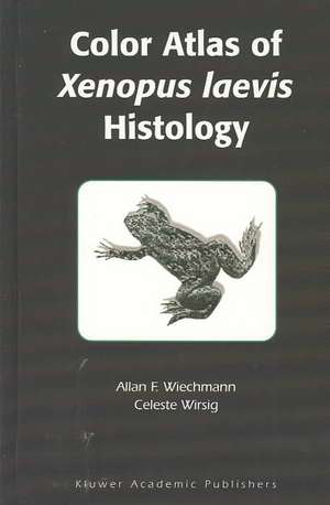 Color Atlas of Xenopus laevis Histology de Allan F. Wiechmann