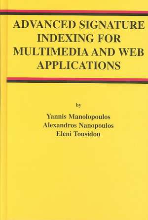 Advanced Signature Indexing for Multimedia and Web Applications de Yannis Manolopoulos