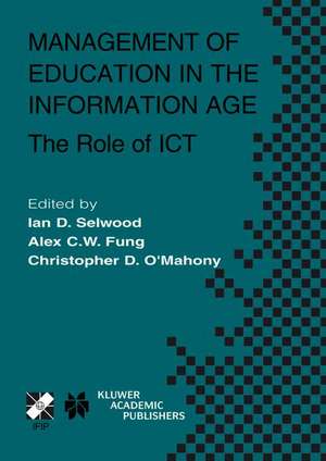 Management of Education in the Information Age: The Role of ICT de Ian D. Selwood