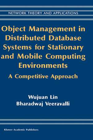 Object Management in Distributed Database Systems for Stationary and Mobile Computing Environments: A Competitive Approach de Wujuan Lin