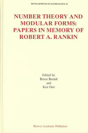 Number Theory and Modular Forms: Papers in Memory of Robert A. Rankin de Bruce C. Berndt