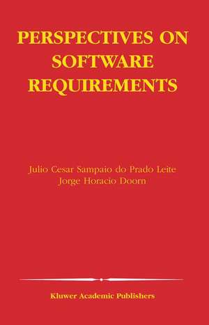 Perspectives on Software Requirements de Julio Cesar Sampaio do Prado Leite