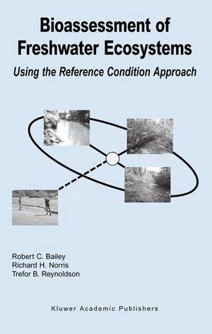 Bioassessment of Freshwater Ecosystems: Using the Reference Condition Approach de Robert C. Bailey