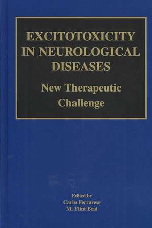 Excitotoxicity in Neurological Diseases: New Therapeutic Challenge de Carlo Ferrarese